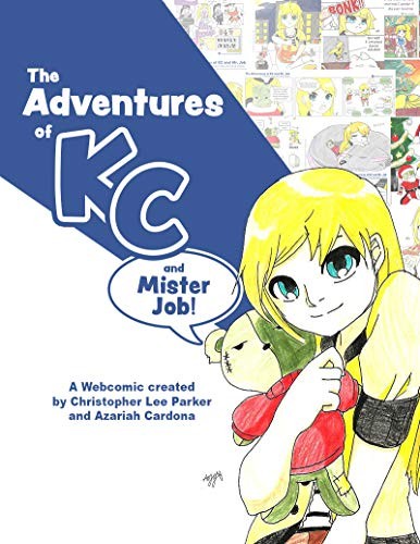 The text The Adventures of KC and Mr. Job a webcomic created by Christopher Parker and Azariah Cardona along with cartoon excerpts and a blond girl hugging a raggedy teddy bear