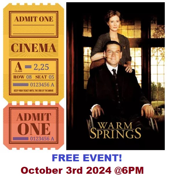 image of movie tickets next to the Warm Springs movie poster displaying a middle ages white man acting as the late president Franklin D. Roosevelt sitting in his whicker wheelchair and his wife Elenor, a middle age white woman standing behind him.